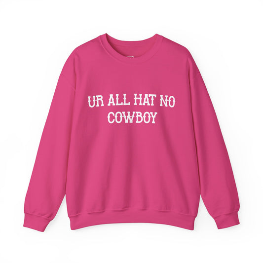All Hat N No Cowboy Sweatshirt